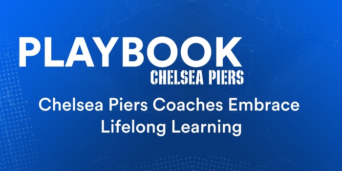 Chelsea Piers Coaches Embrace Lifelong Learning