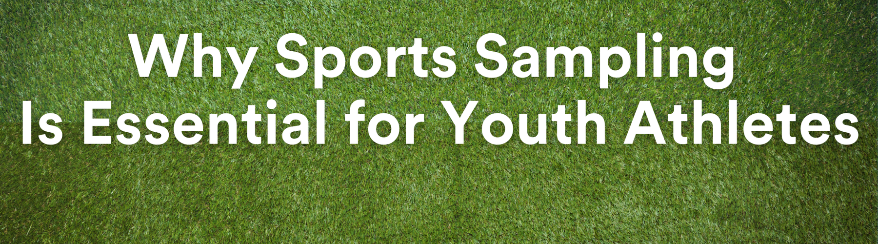 Why Sports Sampling Is Essential for Youth Athletes